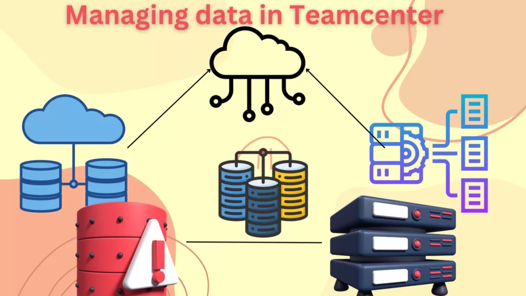 Managing data in Teamcenter